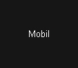 Mobil